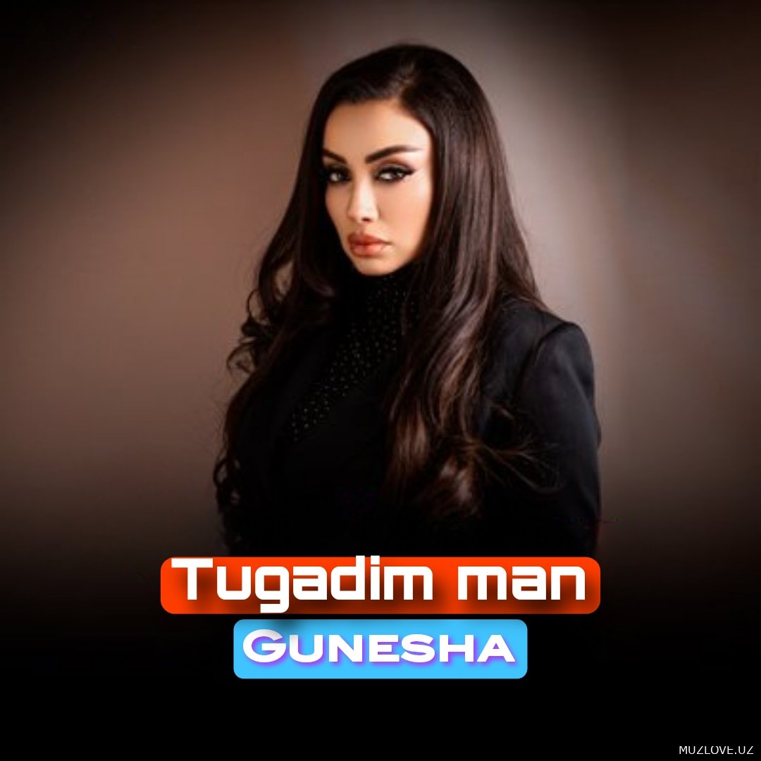 Gunesha - Tugadim man