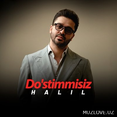 Halil - Do’stimmisiz