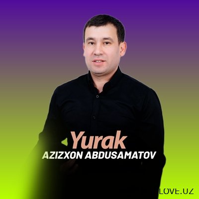 Azizxon Abdusamatov - Yurak