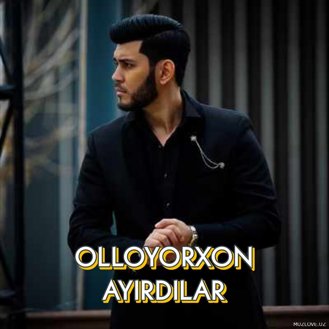 Olloyorxon - Ayirdilar