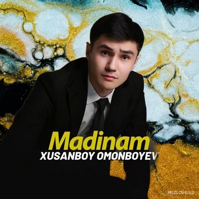 Xusanboy Omonboyev - Madinam