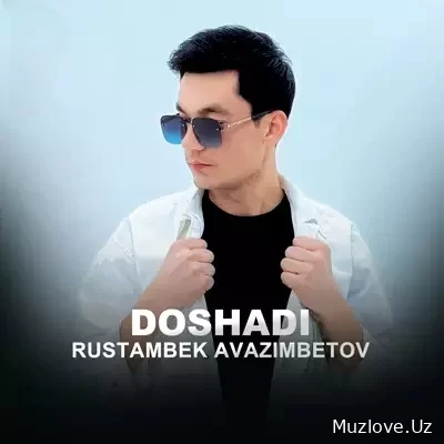 Rustambek Avazimbetov - Doshadi