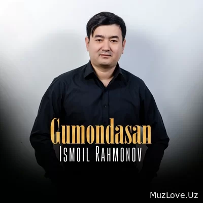 Ismoil Rahmonov - Gumondasan